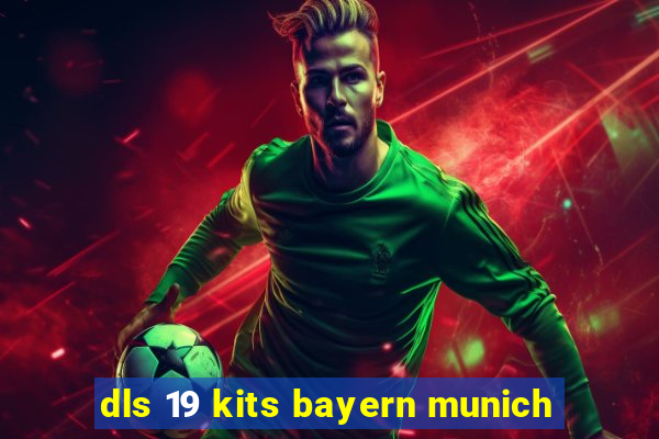 dls 19 kits bayern munich